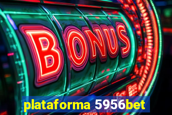 plataforma 5956bet